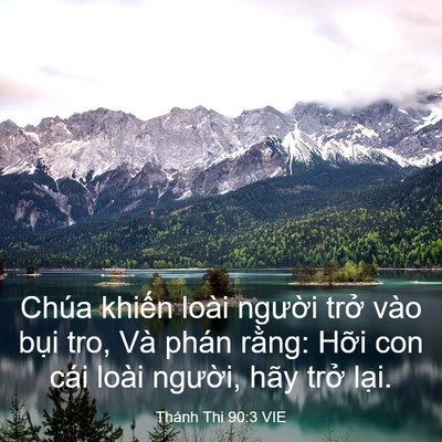 Picture 03 - Thánh Thi 90:3 VIE - Chúa khiến loài người trở vào bụi - Bible Verse Picture