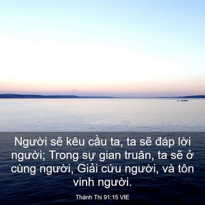 Picture 03 - Thánh Thi 91:15 VIE - Người sẽ kêu cầu ta, ta sẽ đáp lời - Bible Verse Picture