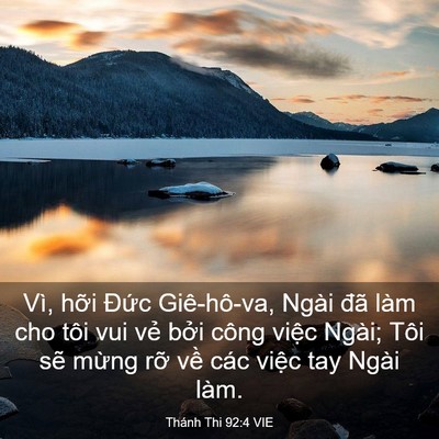 Picture 03 - Thánh Thi 92:4 VIE - Vì, hỡi Đức Giê-hô-va, Ngài đã làm - Bible Verse Picture