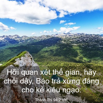 Picture 03 - Thánh Thi 94:2 VIE - Hỡi quan xét thế gian, hãy chỗi dậy, - Bible Verse Picture