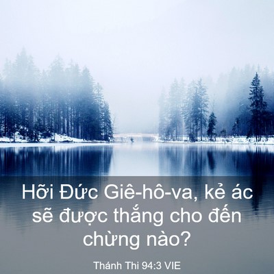 Picture 03 - Thánh Thi 94:3 VIE - Hỡi Đức Giê-hô-va, kẻ ác sẽ được - Bible Verse Picture