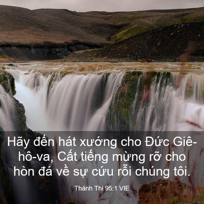 Picture 03 - Thánh Thi 95:1 VIE - Hãy đến hát xướng cho Đức Giê-hô-va, - Bible Verse Picture