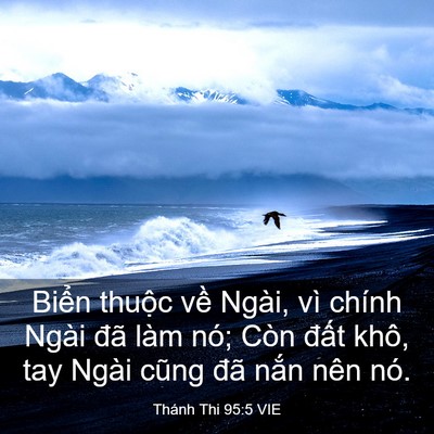 Picture 03 - Thánh Thi 95:5 VIE - Biển thuộc về Ngài, vì chính Ngài đã - Bible Verse Picture