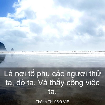 Picture 03 - Thánh Thi 95:9 VIE - Là nơi tổ phụ các ngươi thử ta, dò - Bible Verse Picture