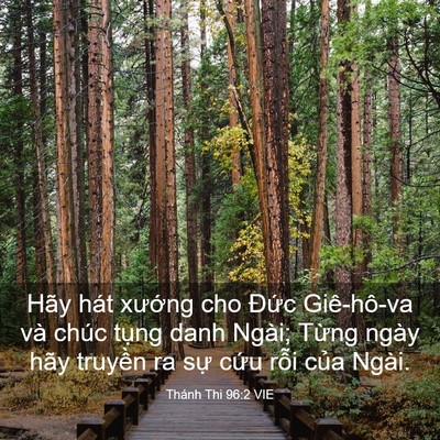 Picture 03 - Thánh Thi 96:2 VIE - Hãy hát xướng cho Đức Giê-hô-va và - Bible Verse Picture