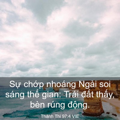 Picture 03 - Thánh Thi 97:4 VIE - Sự chớp nhoáng Ngài soi sáng thế gian: - Bible Verse Picture