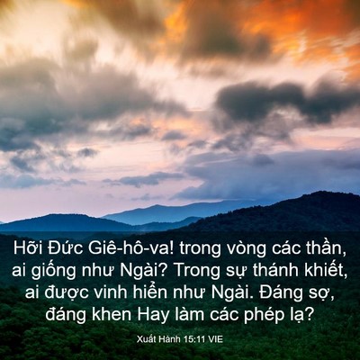 Picture 03 - Xuất Hành 15:11 VIE - Hỡi Đức Giê-hô-va! trong vòng các - Bible Verse Picture