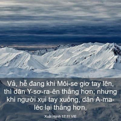 Picture 03 - Xuất Hành 17:11 VIE - Vả, hễ đang khi Môi-se giơ tay lên, thì - Bible Verse Picture