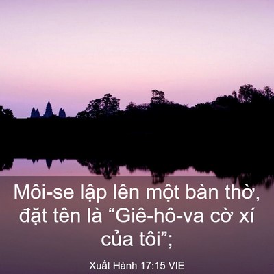 Picture 03 - Xuất Hành 17:15 VIE - Môi-se lập lên một bàn thờ, đặt tên - Bible Verse Picture