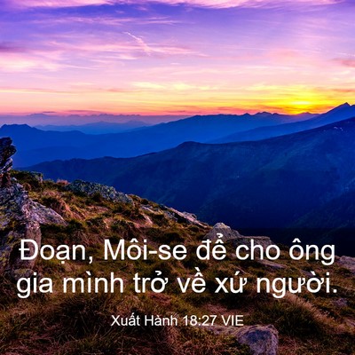 Picture 03 - Xuất Hành 18:27 VIE - Đoạn, Môi-se để cho ông gia mình trở - Bible Verse Picture