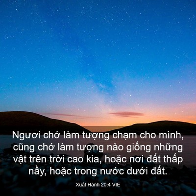 Picture 03 - Xuất Hành 20:4 VIE - Ngươi chớ làm tượng chạm cho mình, - Bible Verse Picture