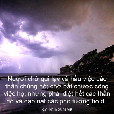 Picture 03 - Xuất Hành 23:24 VIE - Ngươi chớ quì lạy và hầu việc các - Bible Verse Picture