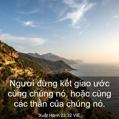 Picture 03 - Xuất Hành 23:32 VIE - Ngươi đừng kết giao ước cùng chúng - Bible Verse Picture