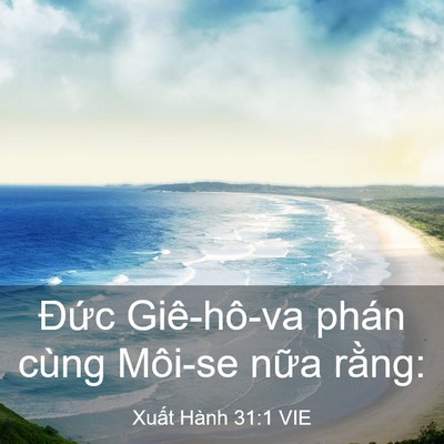 Picture 03 - Xuất Hành 31:1 VIE - Đức Giê-hô-va phán cùng Môi-se nữa - Bible Verse Picture
