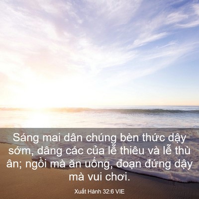 Picture 03 - Xuất Hành 32:6 VIE - Sáng mai dân chúng bèn thức dậy sớm, - Bible Verse Picture