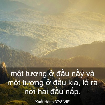 Picture 03 - Xuất Hành 37:8 VIE - một tượng ở đầu nầy và một - Bible Verse Picture