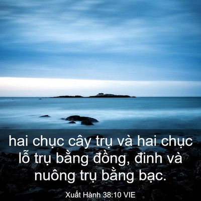 Picture 03 - Xuất Hành 38:10 VIE - hai chục cây trụ và hai chục lỗ trụ - Bible Verse Picture