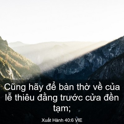 Picture 03 - Xuất Hành 40:6 VIE - Cũng hãy để bàn thờ về của lễ - Bible Verse Picture