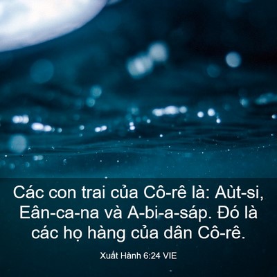 Picture 03 - Xuất Hành 6:24 VIE - Các con trai của Cô-rê là: Aùt-si, - Bible Verse Picture