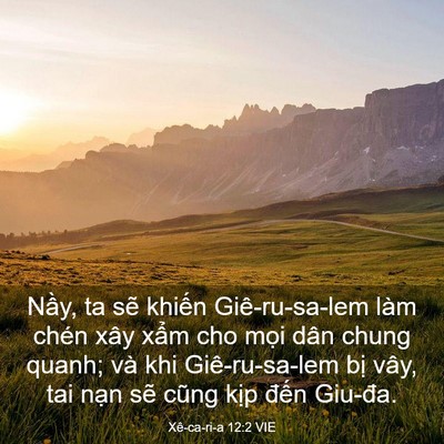 Picture 03 - Xê-ca-ri-a 12:2 VIE - Nầy, ta sẽ khiến Giê-ru-sa-lem làm chén - Bible Verse Picture
