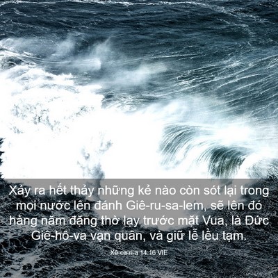 Picture 03 - Xê-ca-ri-a 14:16 VIE - Xảy ra hết thảy những kẻ nào còn sót - Bible Verse Picture