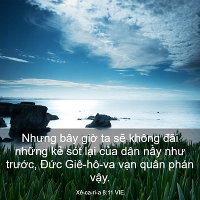 Picture 03 - Xê-ca-ri-a 8:11 VIE - Nhưng bây giờ ta sẽ không đãi những - Bible Verse Picture