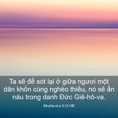 Picture 03 - Xê-pha-ni-a 3:12 VIE - Ta sẽ để sót lại ở giữa ngươi một - Bible Verse Picture