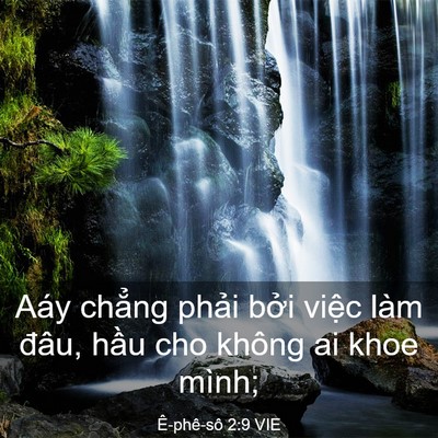Picture 03 - Ê-phê-sô 2:9 VIE - Aáy chẳng phải bởi việc làm đâu, - Bible Verse Picture
