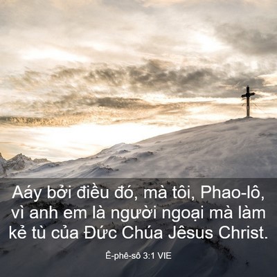 Picture 03 - Ê-phê-sô 3:1 VIE - Aáy bởi điều đó, mà tôi, Phao-lô, vì - Bible Verse Picture