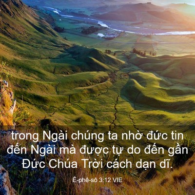 Picture 03 - Ê-phê-sô 3:12 VIE - trong Ngài chúng ta nhờ đức tin đến - Bible Verse Picture