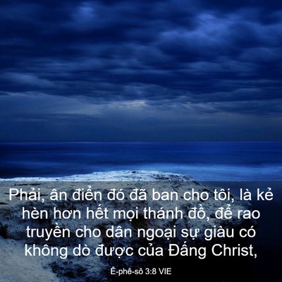 Picture 03 - Ê-phê-sô 3:8 VIE - Phải, ân điển đó đã ban cho tôi, là - Bible Verse Picture