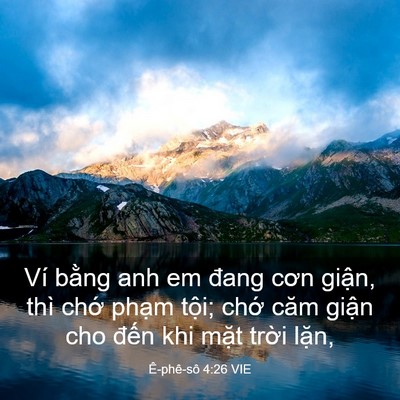 Picture 03 - Ê-phê-sô 4:26 VIE - Ví bằng anh em đang cơn giận, thì chớ - Bible Verse Picture