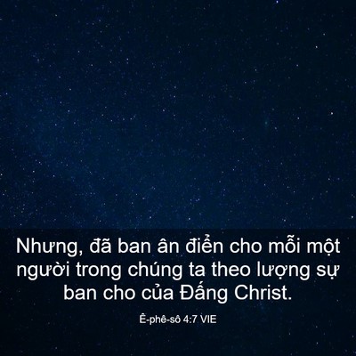 Picture 03 - Ê-phê-sô 4:7 VIE - Nhưng, đã ban ân điển cho mỗi một - Bible Verse Picture