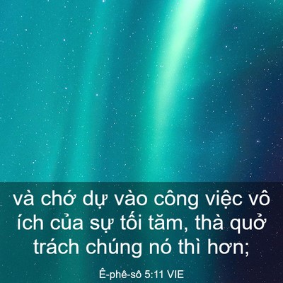 Picture 03 - Ê-phê-sô 5:11 VIE - và chớ dự vào công việc vô ích của - Bible Verse Picture