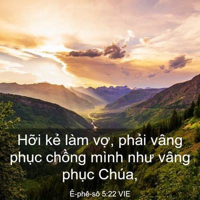 Picture 03 - Ê-phê-sô 5:22 VIE - Hỡi kẻ làm vợ, phải vâng phục chồng - Bible Verse Picture