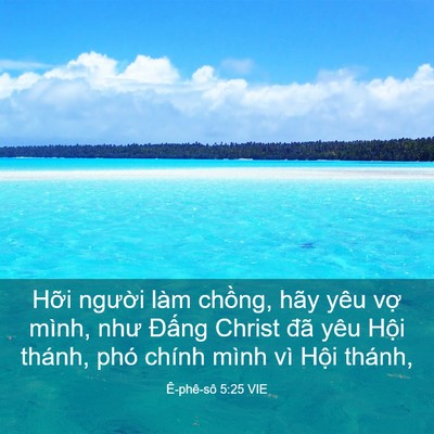 Picture 03 - Ê-phê-sô 5:25 VIE - Hỡi người làm chồng, hãy yêu vợ - Bible Verse Picture