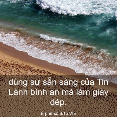 Picture 03 - Ê-phê-sô 6:15 VIE - dùng sự sẵn sàng của Tin Lành bình an - Bible Verse Picture