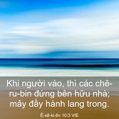 Picture 03 - Ê-xê-ki-ên 10:3 VIE - Khi người vào, thì các chê-ru-bin đứng - Bible Verse Picture