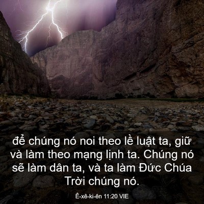 Picture 03 - Ê-xê-ki-ên 11:20 VIE - để chúng nó noi theo lề luật ta, giữ - Bible Verse Picture