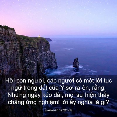 Picture 03 - Ê-xê-ki-ên 12:22 VIE - Hỡi con người, các ngươi có một lời - Bible Verse Picture