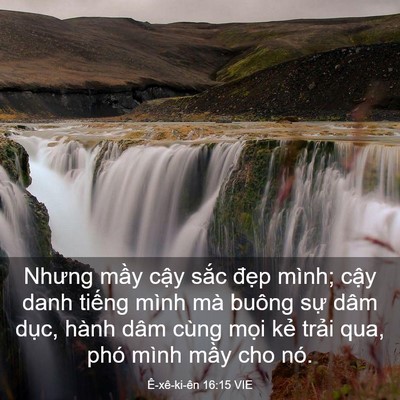 Picture 03 - Ê-xê-ki-ên 16:15 VIE - Nhưng mầy cậy sắc đẹp mình; cậy danh - Bible Verse Picture