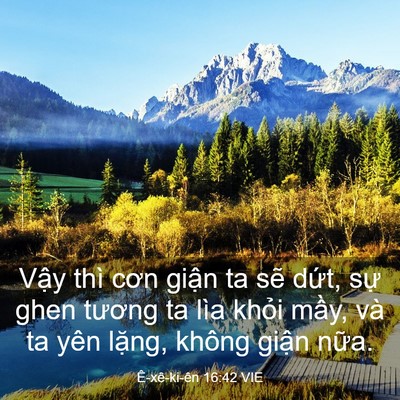 Picture 03 - Ê-xê-ki-ên 16:42 VIE - Vậy thì cơn giận ta sẽ dứt, sự ghen - Bible Verse Picture