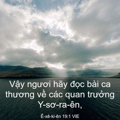Picture 03 - Ê-xê-ki-ên 19:1 VIE - Vậy ngươi hãy đọc bài ca thương về - Bible Verse Picture