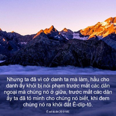 Picture 03 - Ê-xê-ki-ên 20:9 VIE - Nhưng ta đã vì cớ danh ta mà làm, hầu - Bible Verse Picture