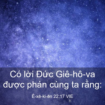 Picture 03 - Ê-xê-ki-ên 22:17 VIE - Có lời Đức Giê-hô-va được phán cùng - Bible Verse Picture