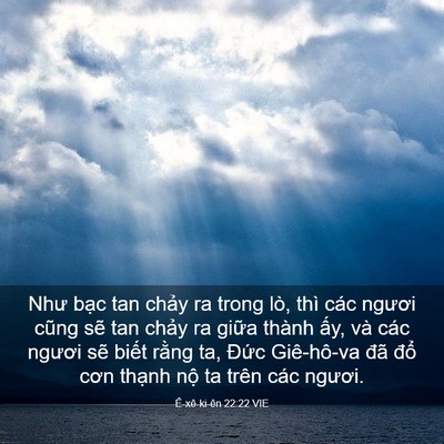 Picture 03 - Ê-xê-ki-ên 22:22 VIE - Như bạc tan chảy ra trong lò, thì các - Bible Verse Picture