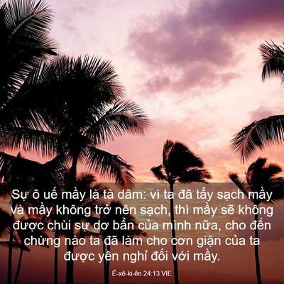 Picture 03 - Ê-xê-ki-ên 24:13 VIE - Sự ô uế mầy là tà dâm: vì ta đã - Bible Verse Picture