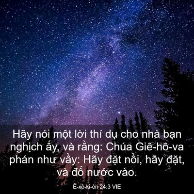 Picture 03 - Ê-xê-ki-ên 24:3 VIE - Hãy nói một lời thí dụ cho nhà bạn - Bible Verse Picture