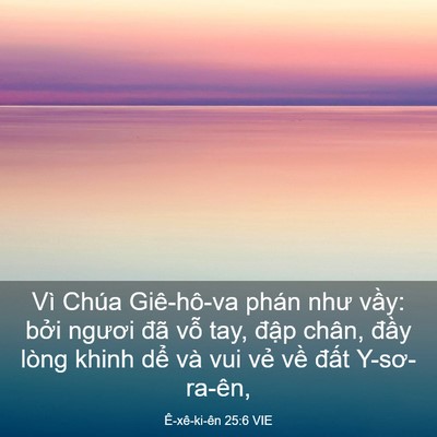 Picture 03 - Ê-xê-ki-ên 25:6 VIE - Vì Chúa Giê-hô-va phán như vầy: bởi - Bible Verse Picture