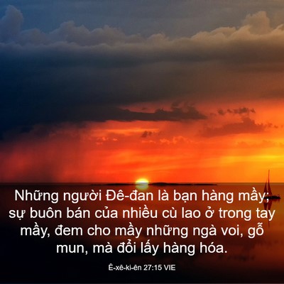 Picture 03 - Ê-xê-ki-ên 27:15 VIE - Những người Đê-đan là bạn hàng mầy; - Bible Verse Picture